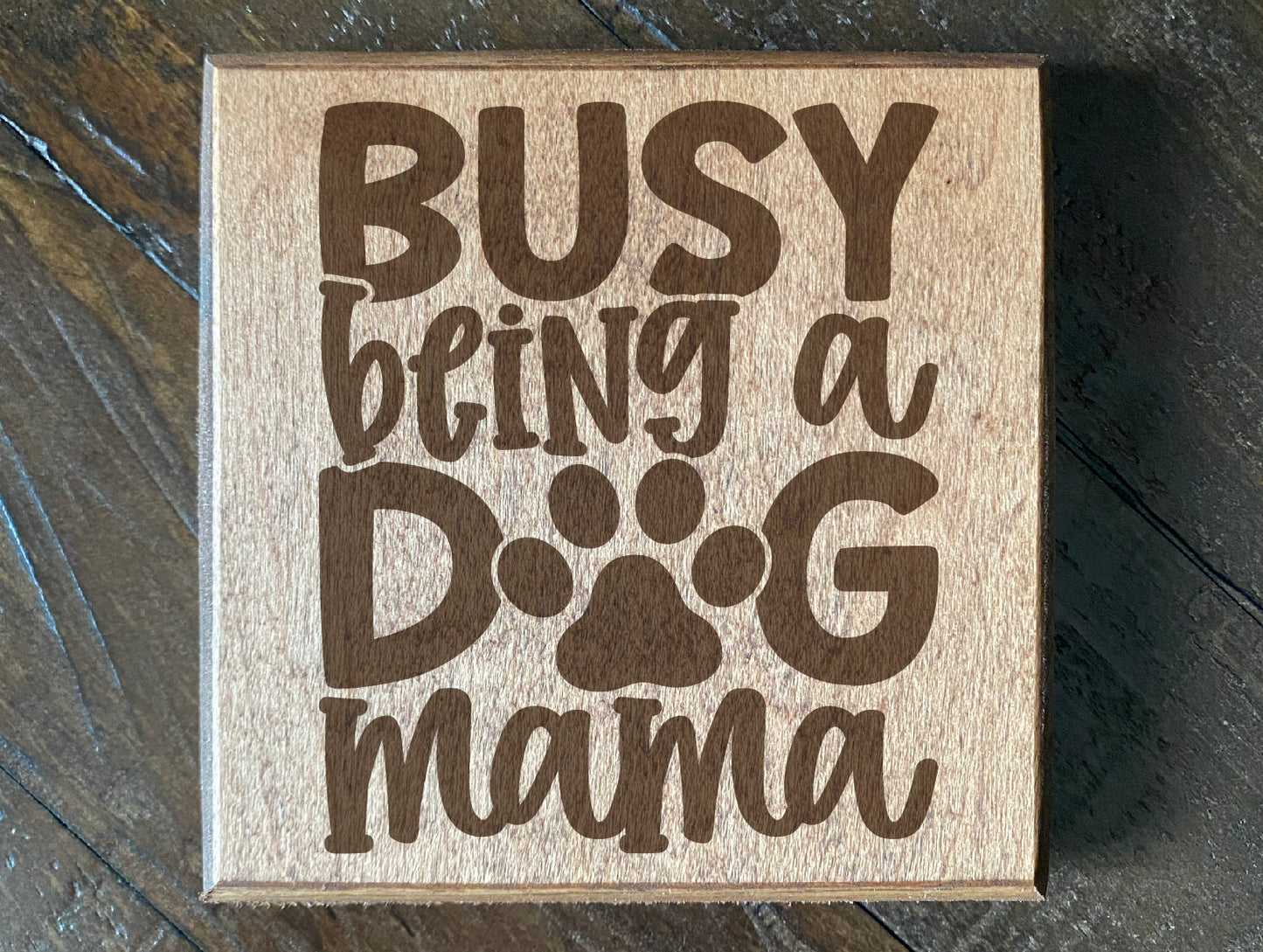 Set of four wood burned coasters with (Busy being a dog mama).