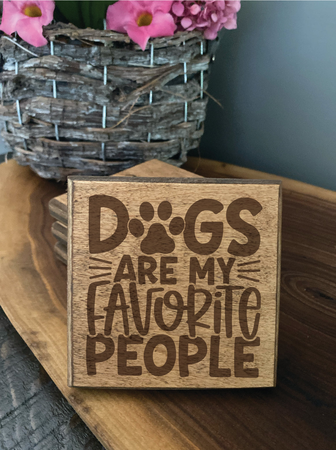 Set of four wood burned coasters with (Dogs are my favorite people).