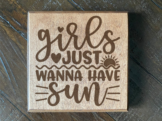 Set of four wood burned coasters with (Girls just wanna have sun).