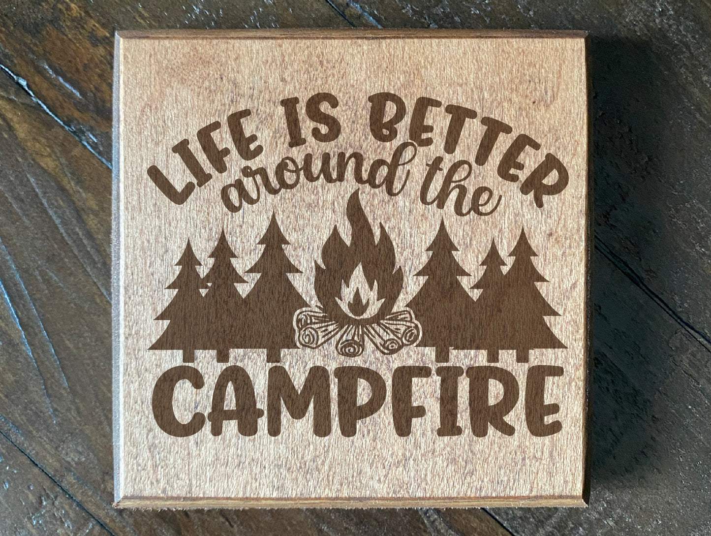 Set of four wood burned coasters with (Life is better around the campfire). Handcrafted with rustic design.