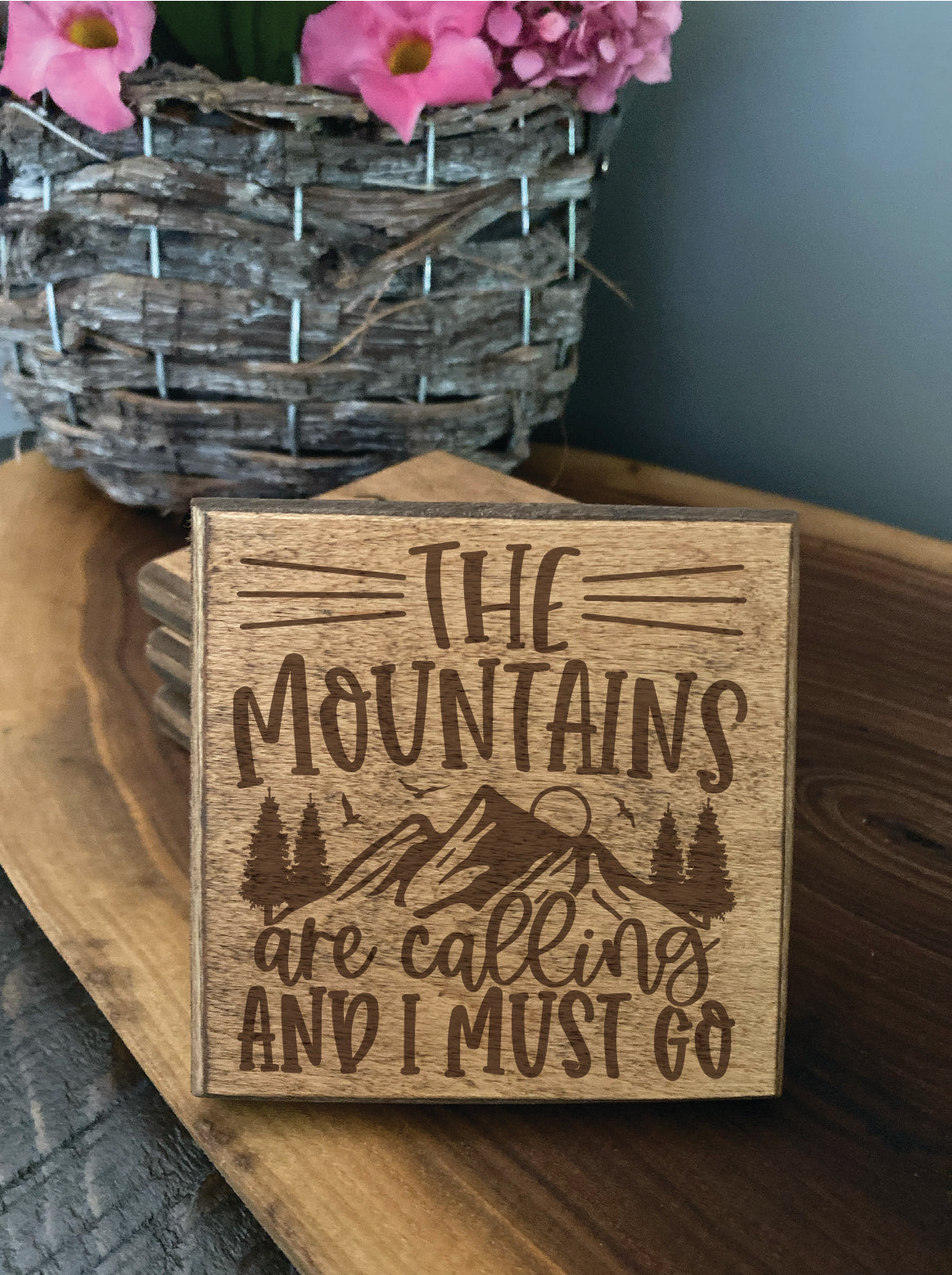 Set of four wood burned coasters with (The mountains are calling and I must go).